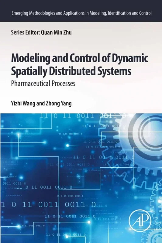 Modeling and Control of Dynamic Spatially Distributed Systems: Pharmaceutical Processes