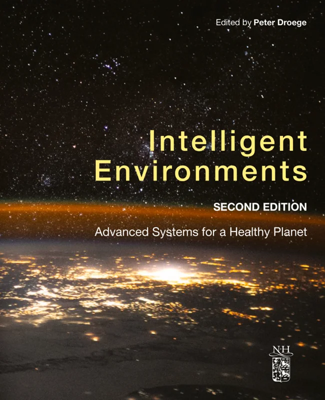 Intelligent Environments: Advanced Systems for a Healthy Planet 2nd Edition