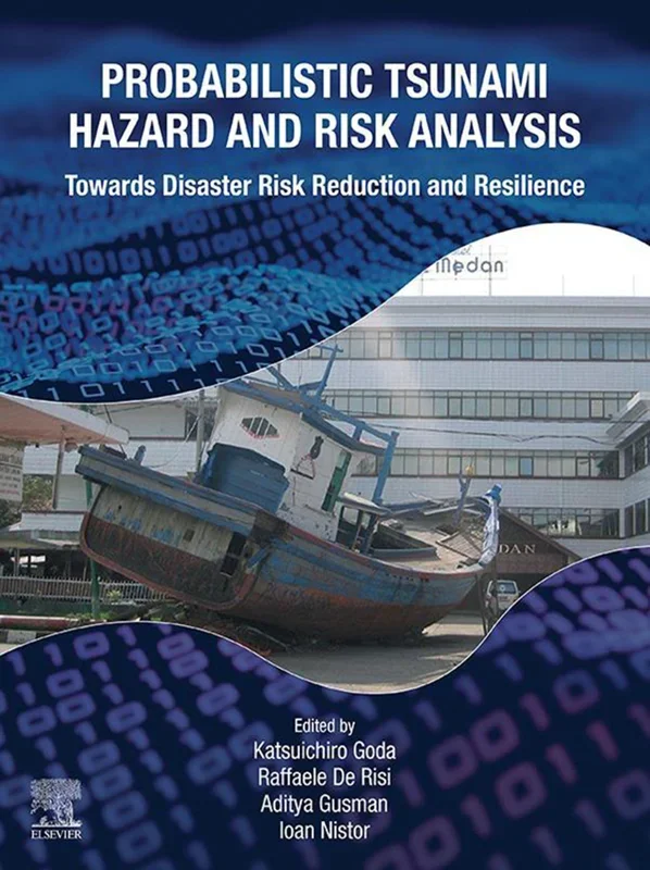 Probabilistic Tsunami Hazard and Risk Analysis: Towards Disaster Risk Reduction and Resilience