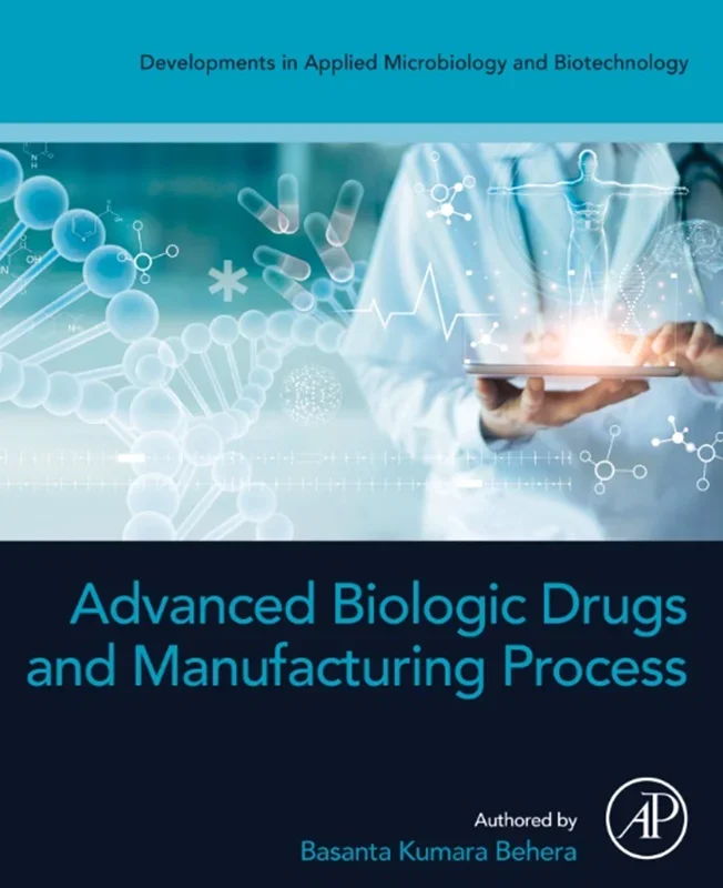 Advanced Biologic Drugs and Manufacturing Process