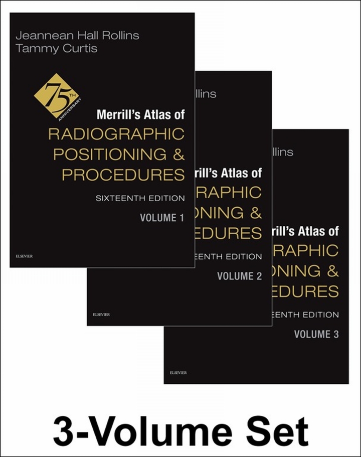 Merrill's Atlas of Radiographic Positioning and Procedures - 3-Volume Set 16th Edition