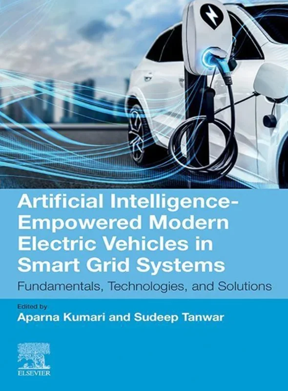 Artificial Intelligence-Empowered Modern Electric Vehicles in Smart Grid Systems: Fundamentals, Technologies, and Solutions