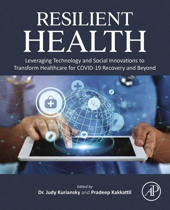 Resilient Health: Leveraging Technology and Social Innovations to Transform Healthcare for COVID-19 Recovery and Beyond