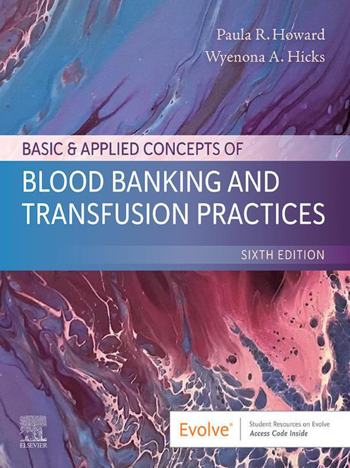 Basic & Applied Concepts of Blood Banking and Transfusion Practices 6th Edition