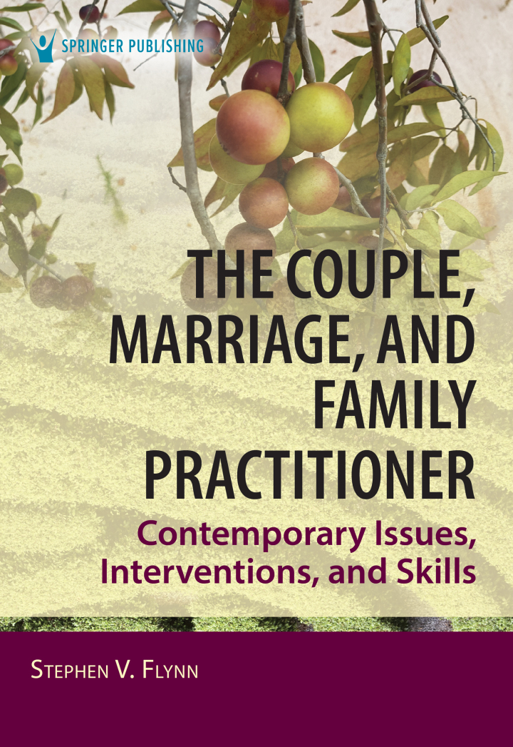 The Couple, Marriage, and Family Practitioner: Contemporary Issues, Interventions, and Skills