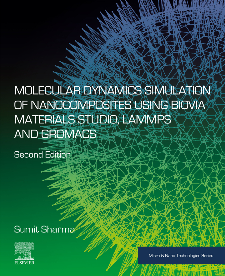 Molecular Dynamics Simulation of Nanocomposites using BIOVIA Materials Studio, Lammps and Gromacs 2nd Edition