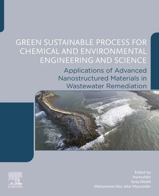 Green Sustainable Process for Chemical and Environmental Engineering and Science: Applications of Advanced Nanostructured Materials in Wastewater Remediation
