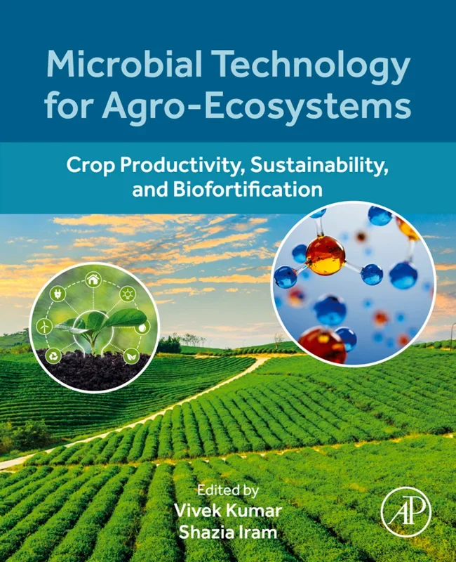 Microbial Technology for Agro-Ecosystems: Crop Productivity, Sustainability, and Biofortification