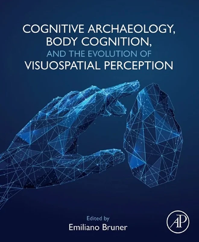 Cognitive Archaeology, Body Cognition, and the Evolution of Visuospatial Perception
