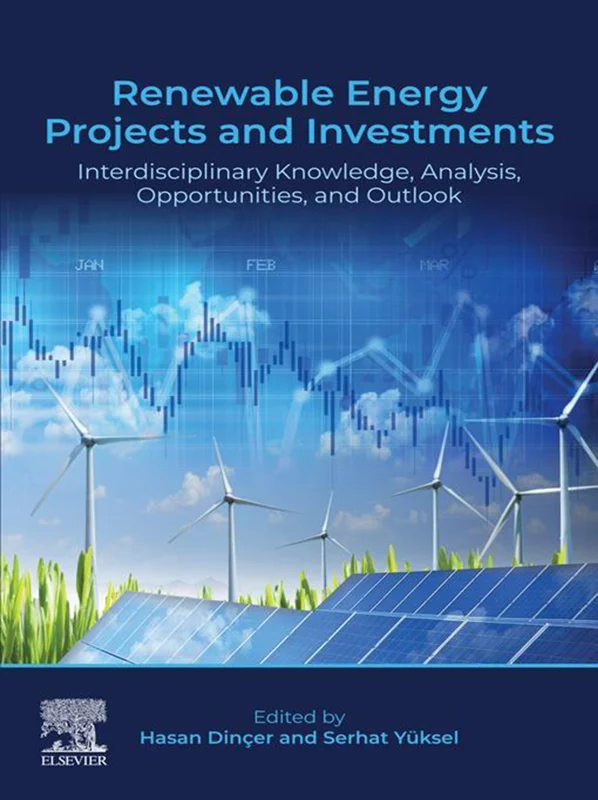 Renewable Energy Projects and Investments: Interdisciplinary Knowledge, Analysis, Opportunities, and Outlook