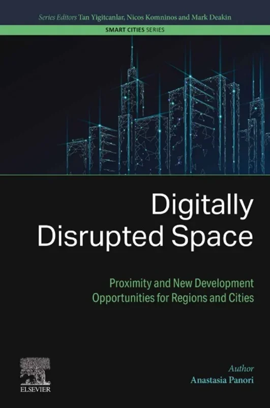 Digitally Disrupted Space: Proximity and New Development Opportunities for Regions and Cities