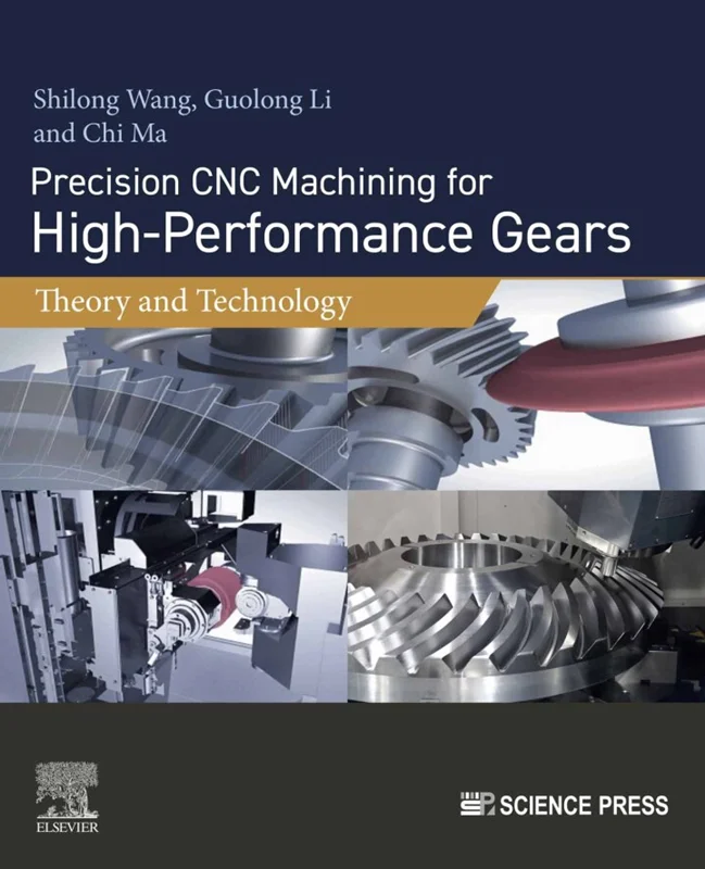 Precision CNC Machining for High-Performance Gears: Theory and Technology