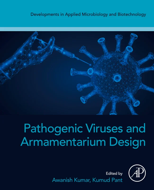 Pathogenic Viruses and Armamentarium Design (Developments in Applied Microbiology and Biotechnology)