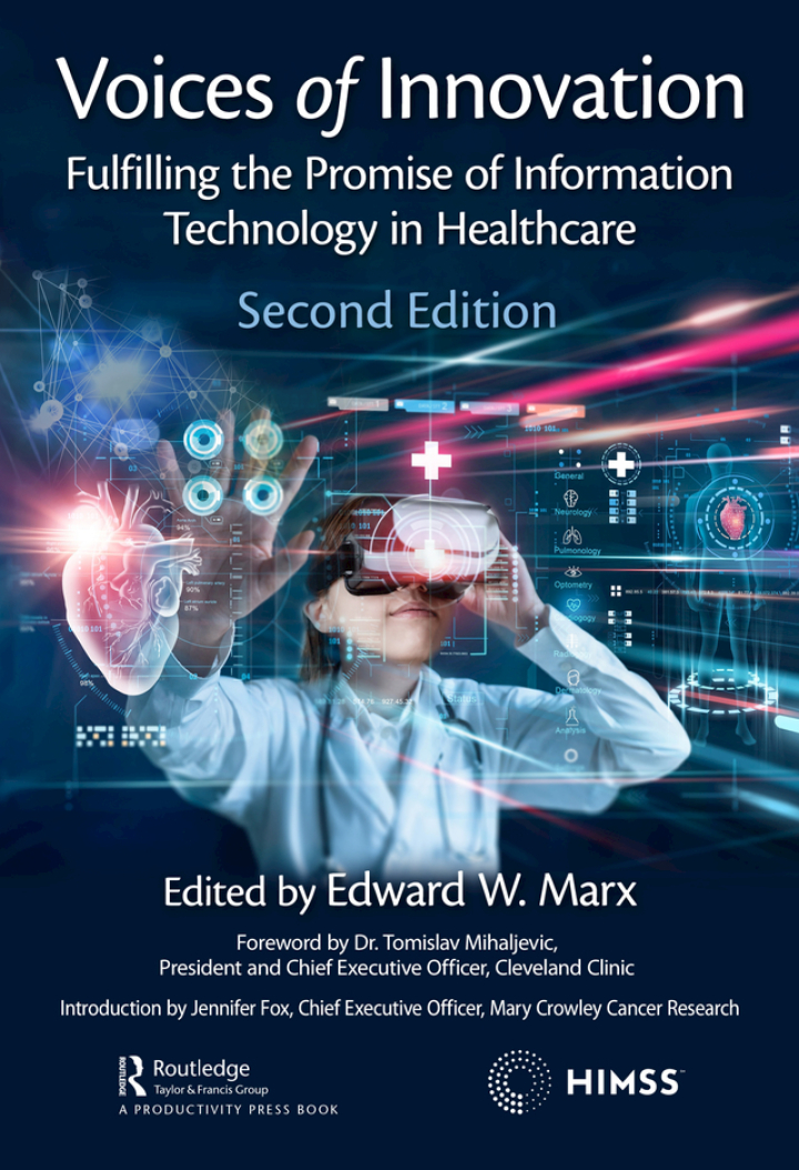 Voices of Innovation: Fulfilling the Promise of Information Technology in Healthcare 2nd Edition