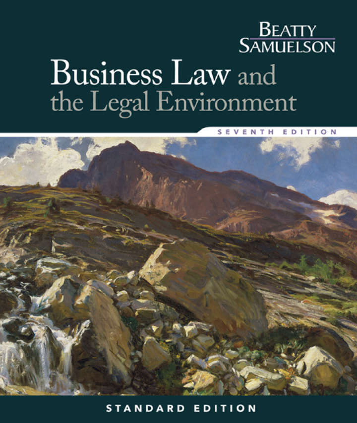 Business Law and the Legal Environment, Standard Edition 7th Edition by Jeffrey F. Beatty; Susan S. Samuelson