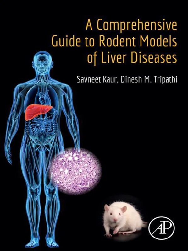 A Comprehensive Guide to Rodent Models of Liver Diseases